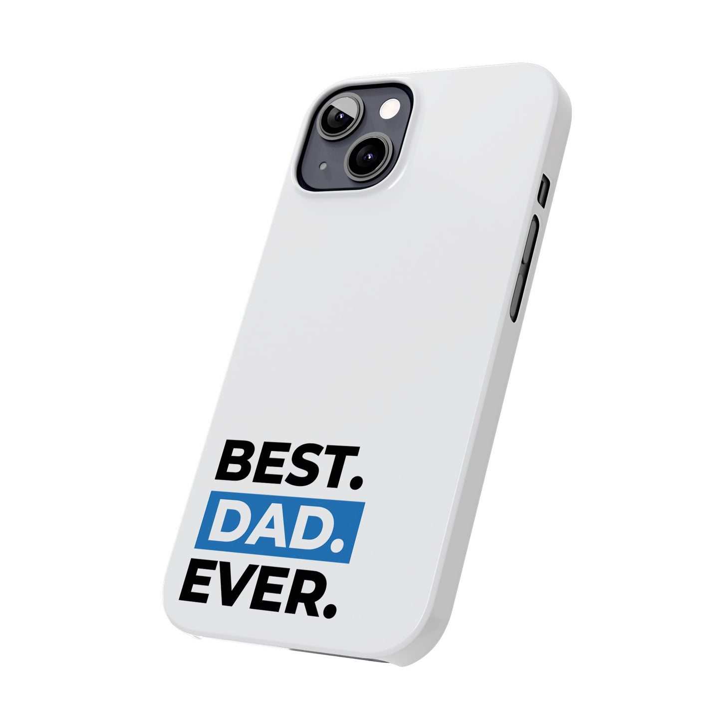 Best Dad Ever Slim Phone Case - Perfect Gift for Father's Day