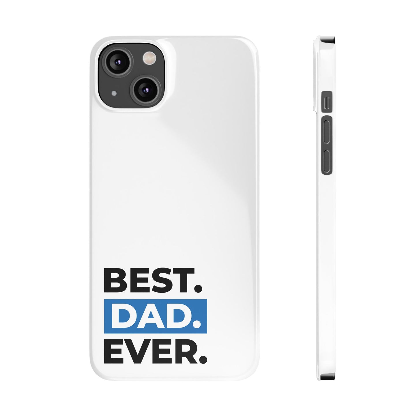Best Dad Ever Slim Phone Case - Perfect Gift for Father's Day