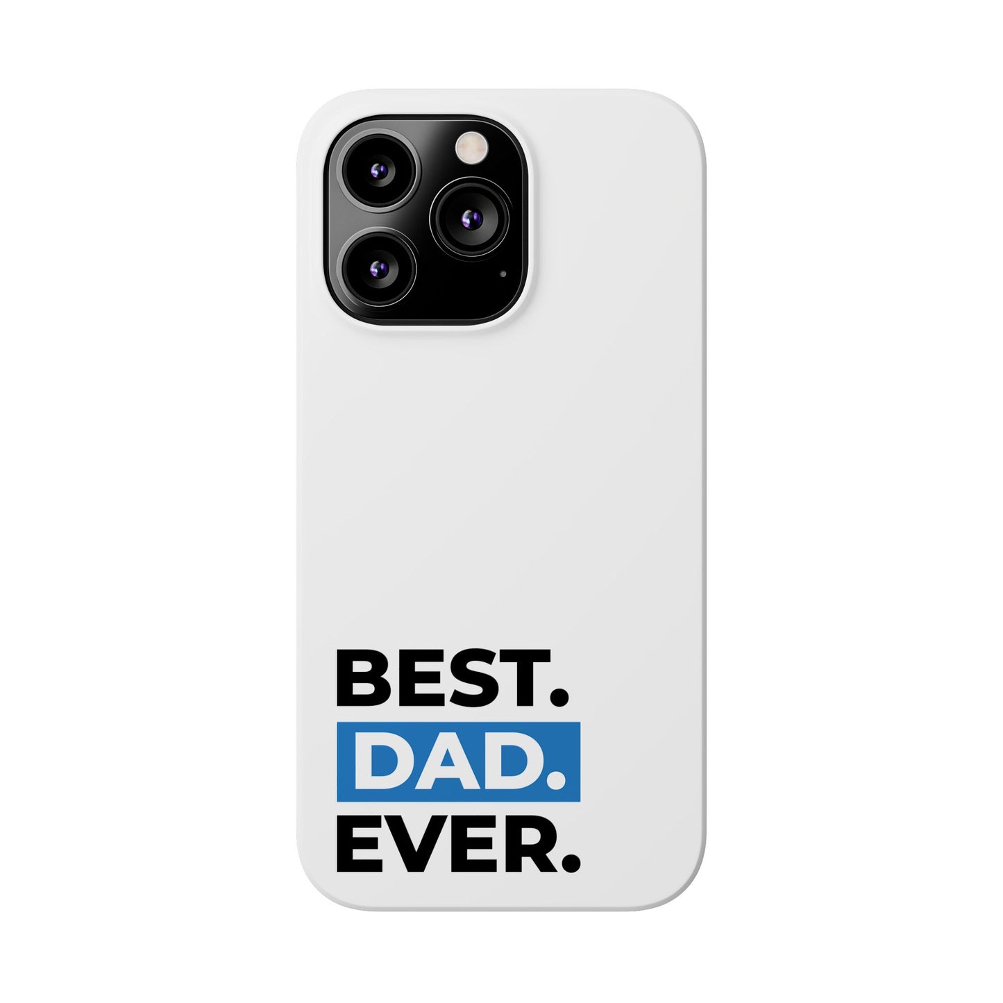Best Dad Ever Slim Phone Case - Perfect Gift for Father's Day
