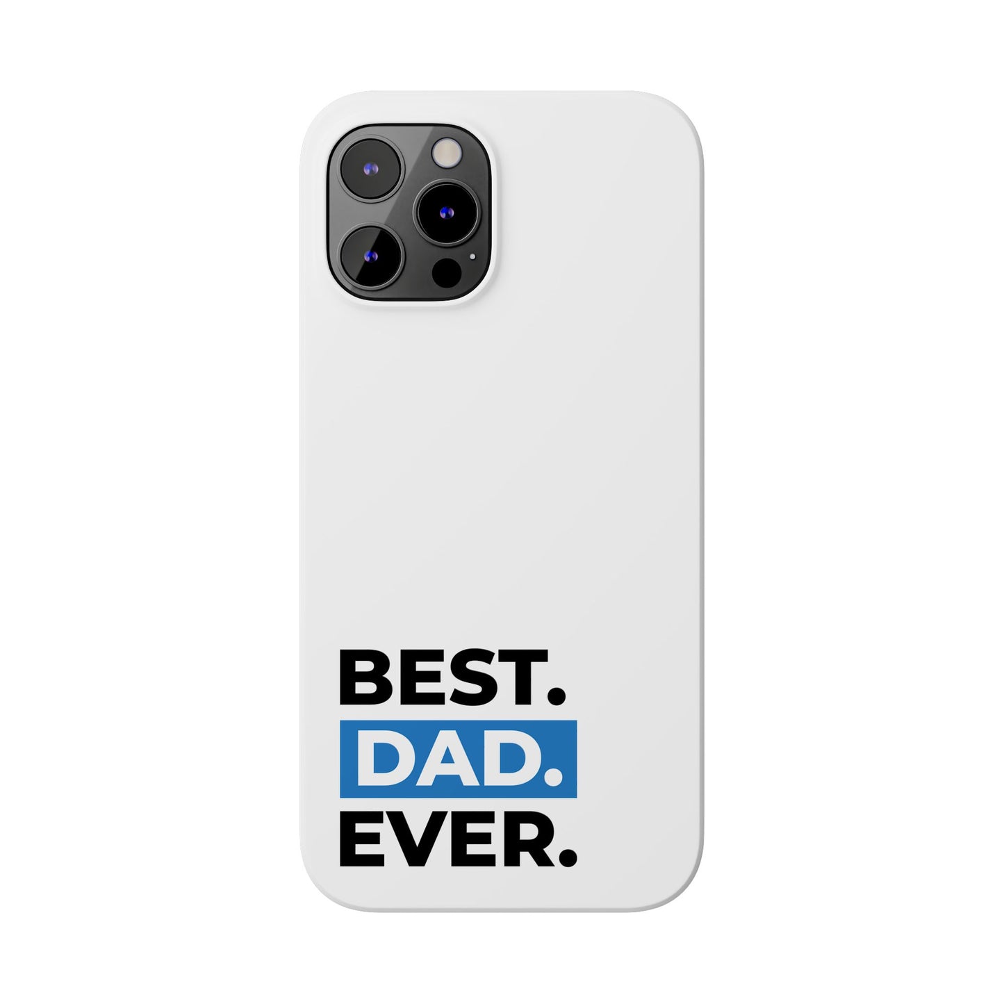Best Dad Ever Slim Phone Case - Perfect Gift for Father's Day