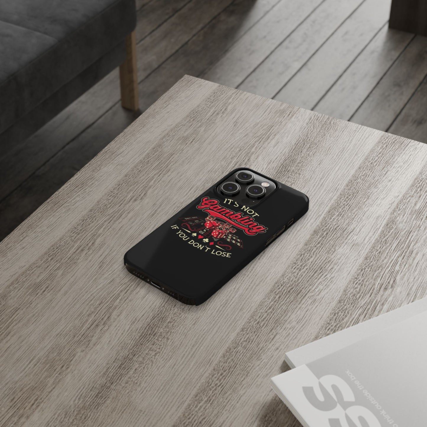 Gambling-Themed Slim Phone Case - "It's Not Gambling If You Don't Lose"
