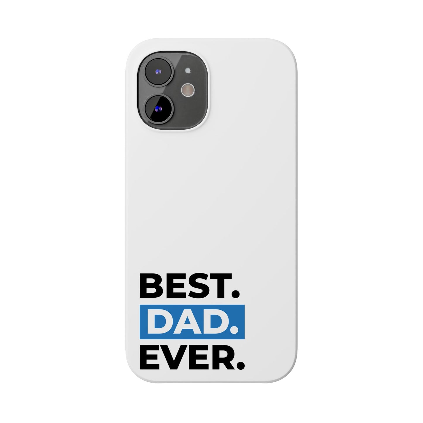 Best Dad Ever Slim Phone Case - Perfect Gift for Father's Day