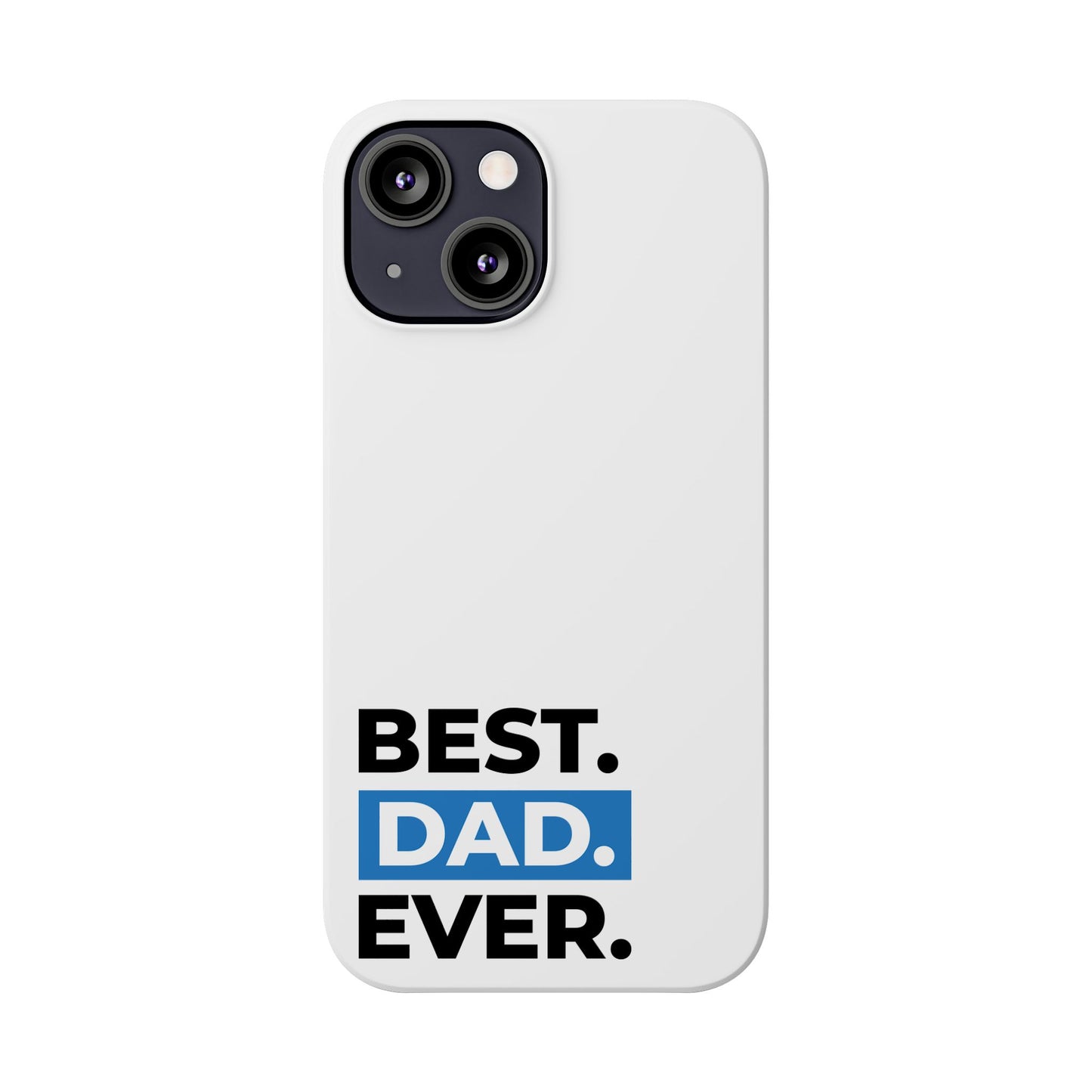 Best Dad Ever Slim Phone Case - Perfect Gift for Father's Day