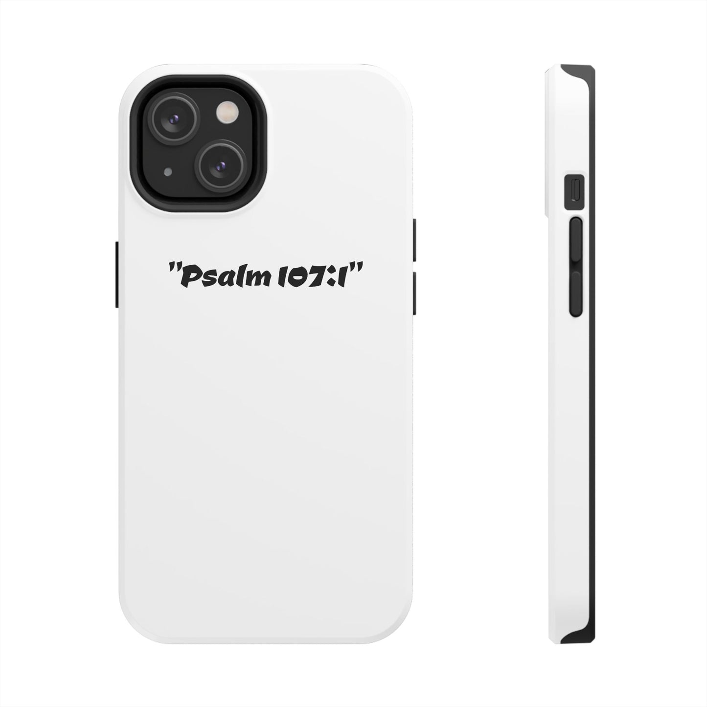 Bible verse "Psalm 107:1" (V2) - Tough iPhone Case