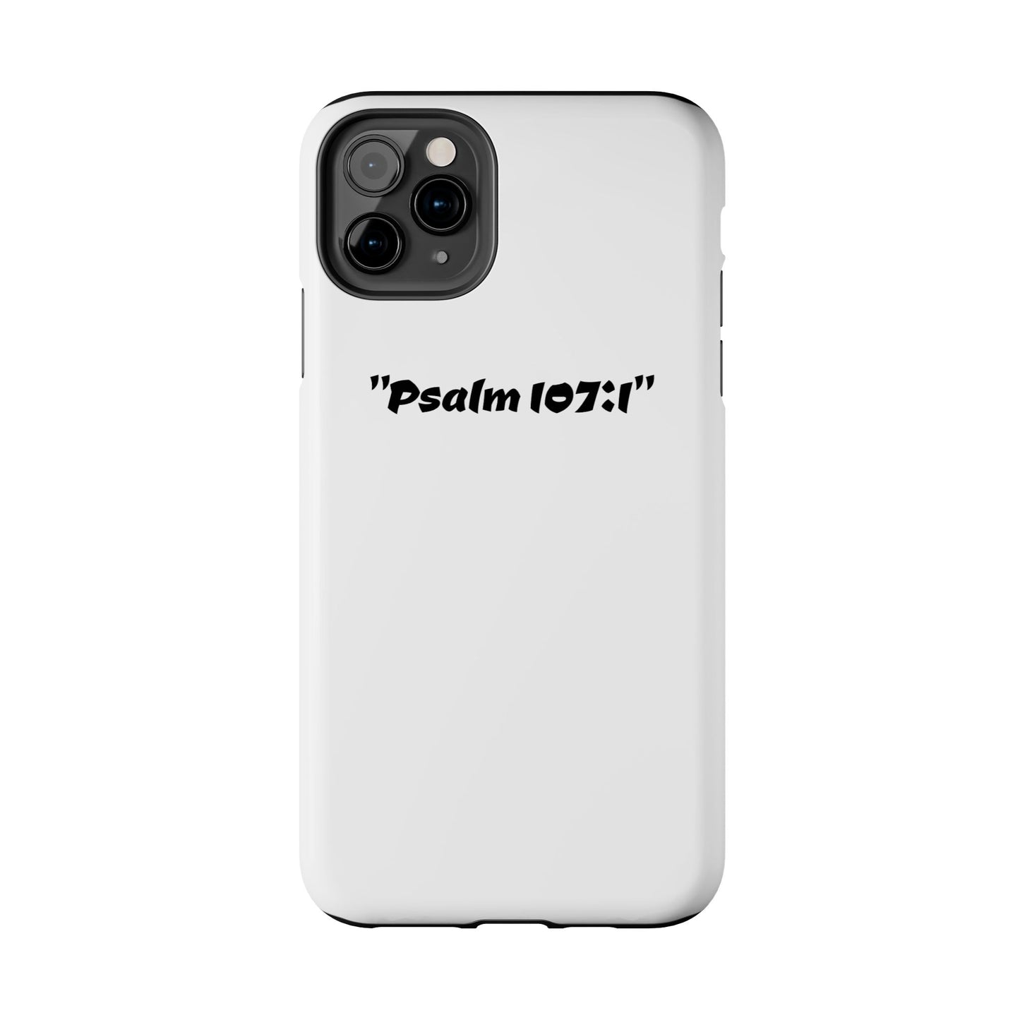 Bible verse "Psalm 107:1" (V2) - Tough iPhone Case