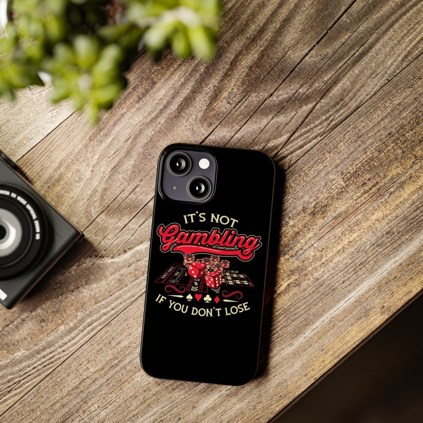 Gambling-Themed Slim Phone Case - "It's Not Gambling If You Don't Lose"