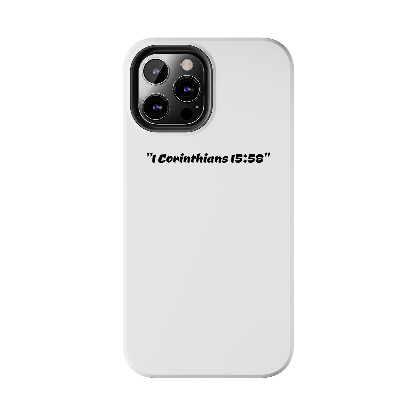 Bible verse "1 Corinthians 15:58" (V2) - Tough iPhone Case