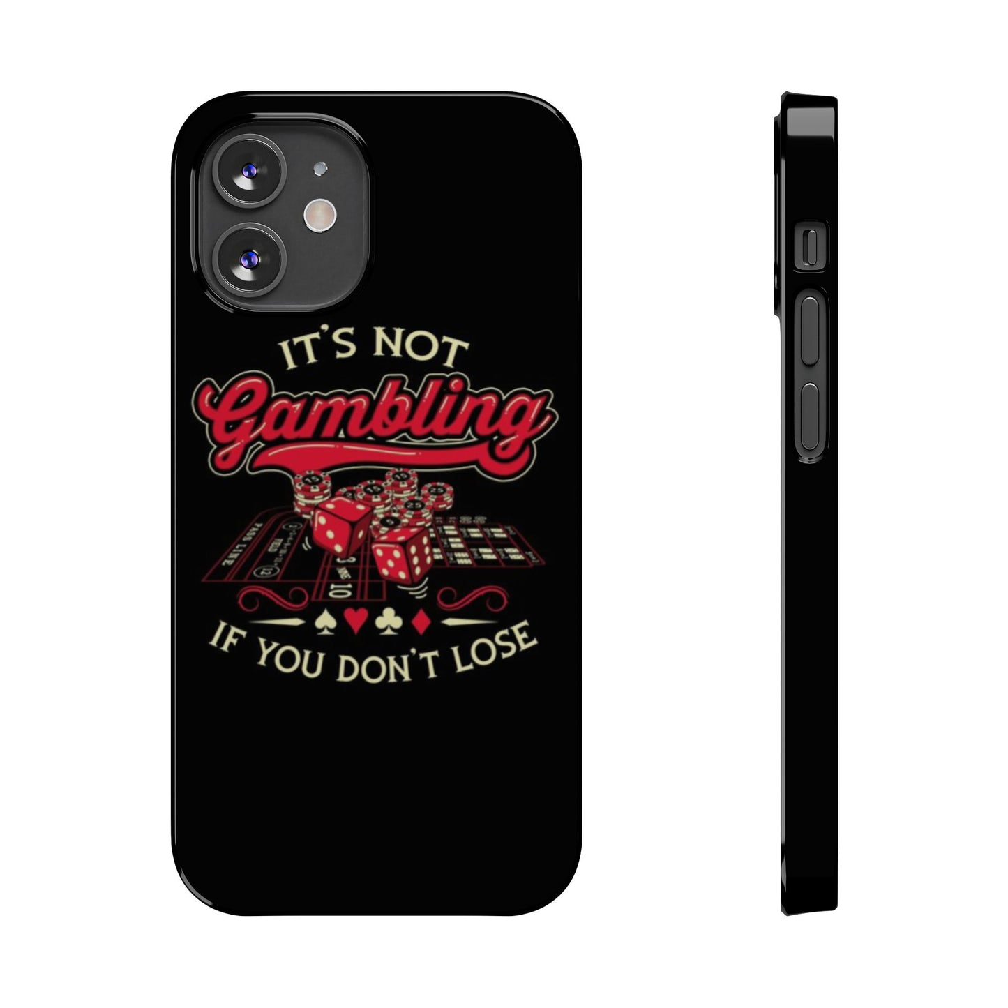 Gambling-Themed Slim Phone Case - "It's Not Gambling If You Don't Lose"