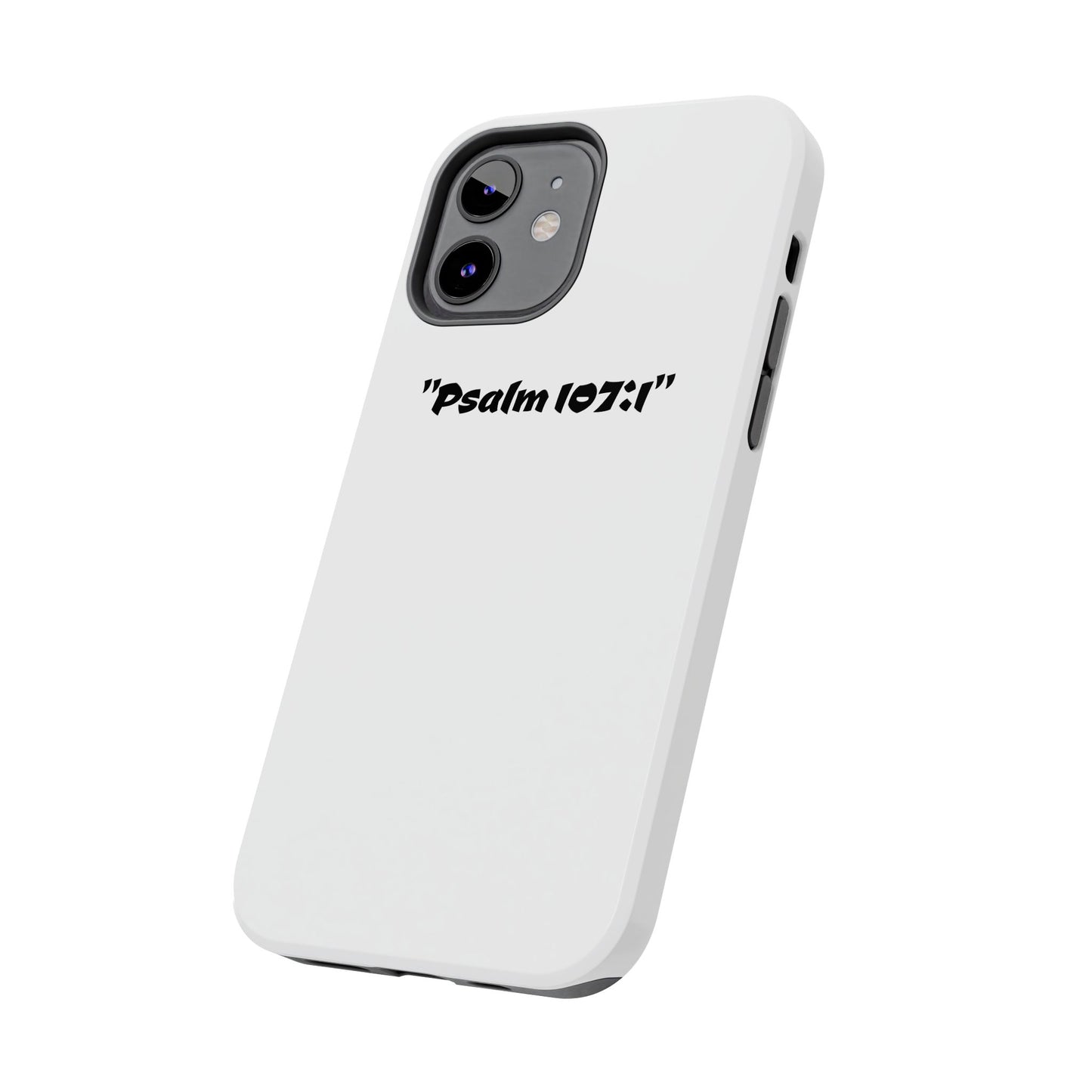 Bible verse "Psalm 107:1" (V2) - Tough iPhone Case