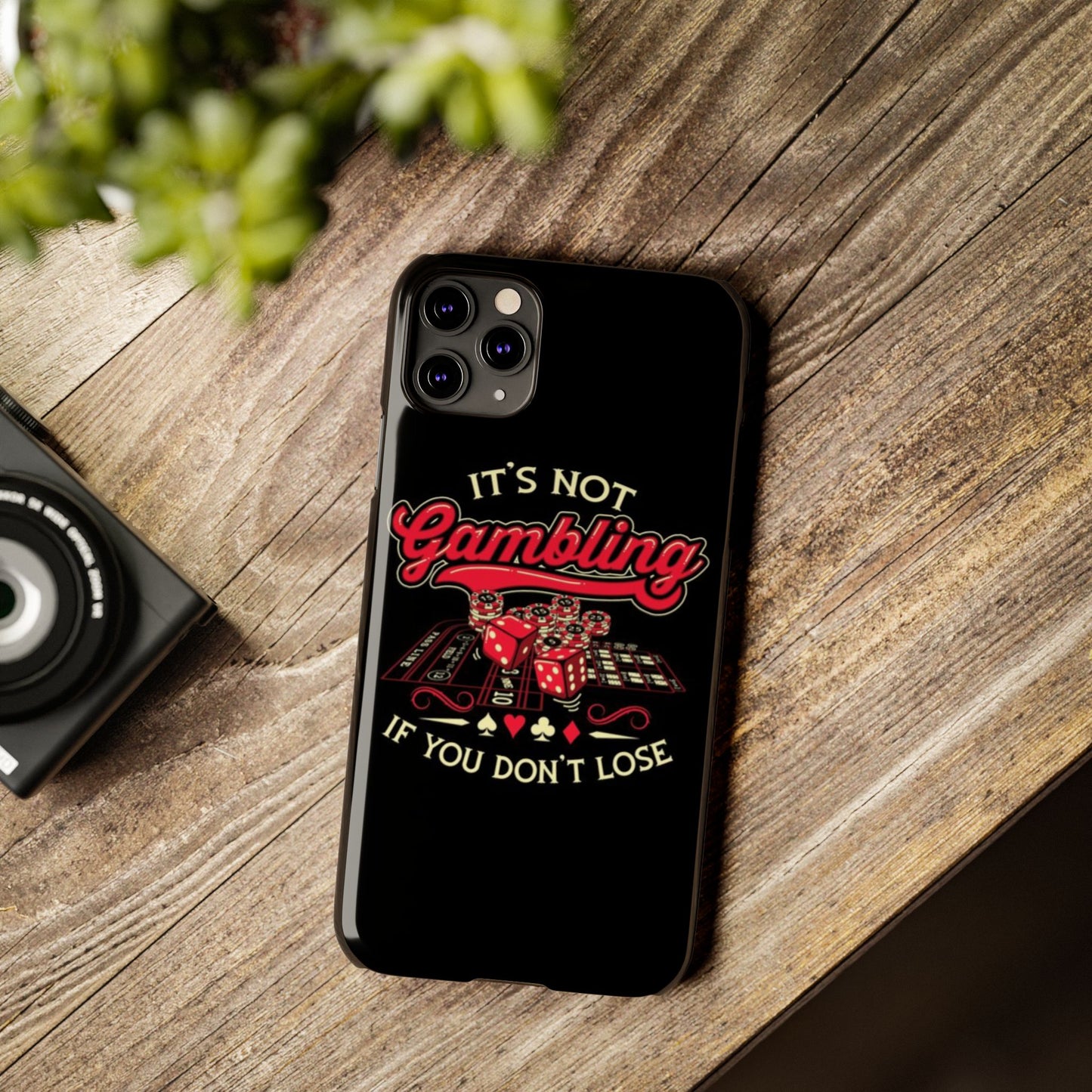 Gambling-Themed Slim Phone Case - "It's Not Gambling If You Don't Lose"