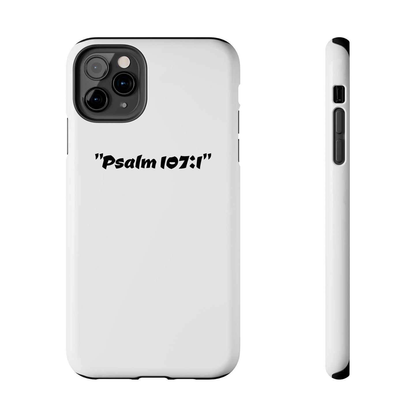 Bible verse "Psalm 107:1" (V2) - Tough iPhone Case