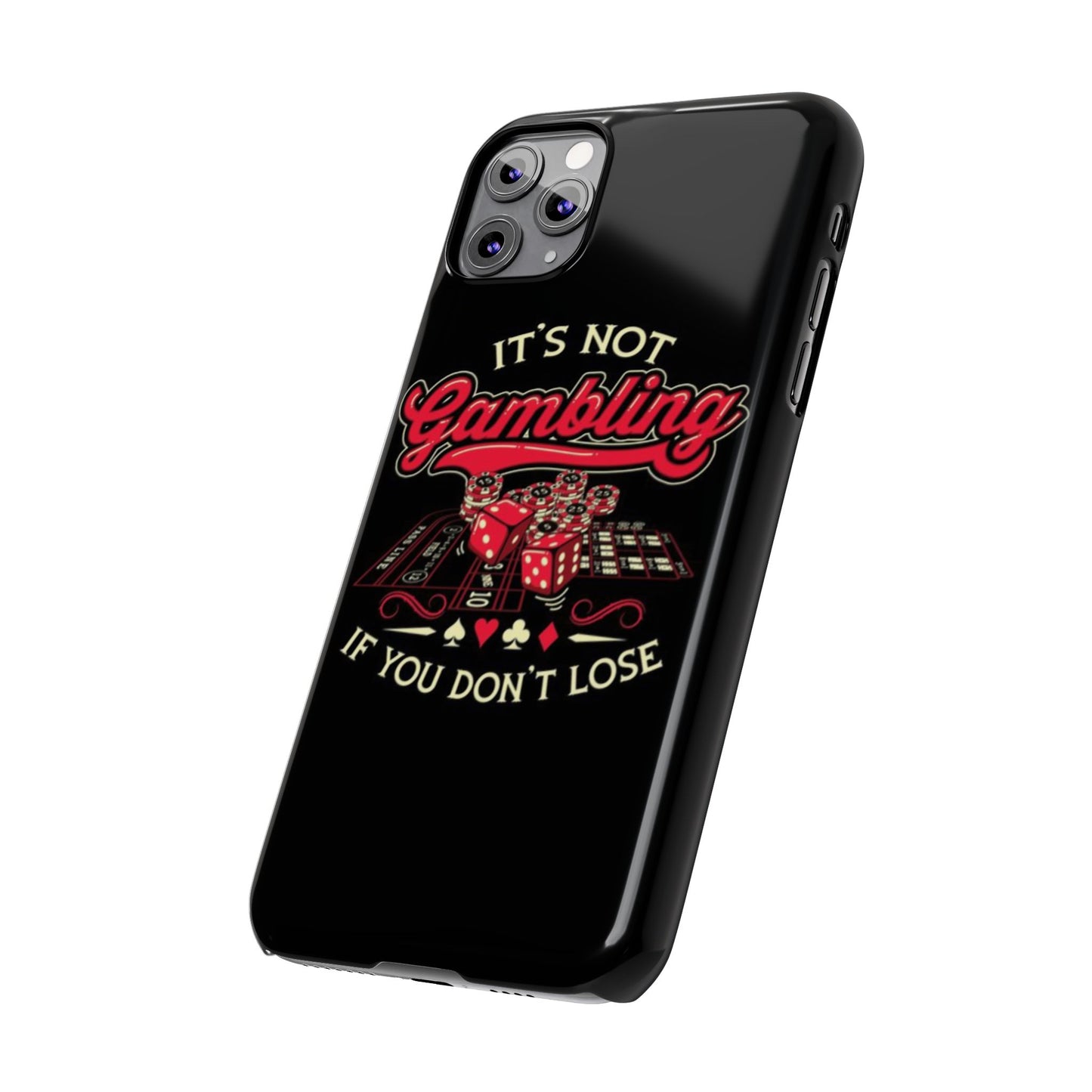 Gambling-Themed Slim Phone Case - "It's Not Gambling If You Don't Lose"