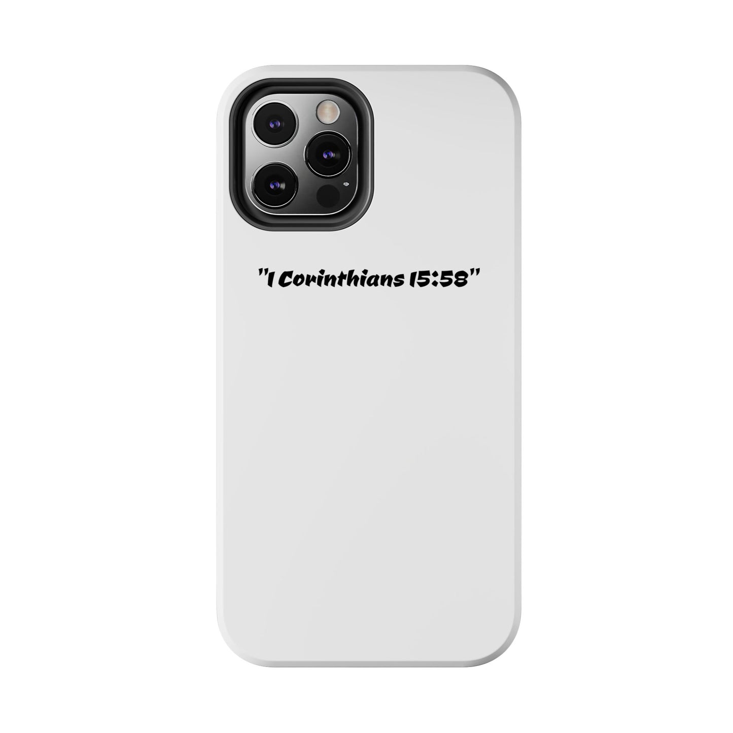 Bible verse "1 Corinthians 15:58" (V2) - Tough iPhone Case