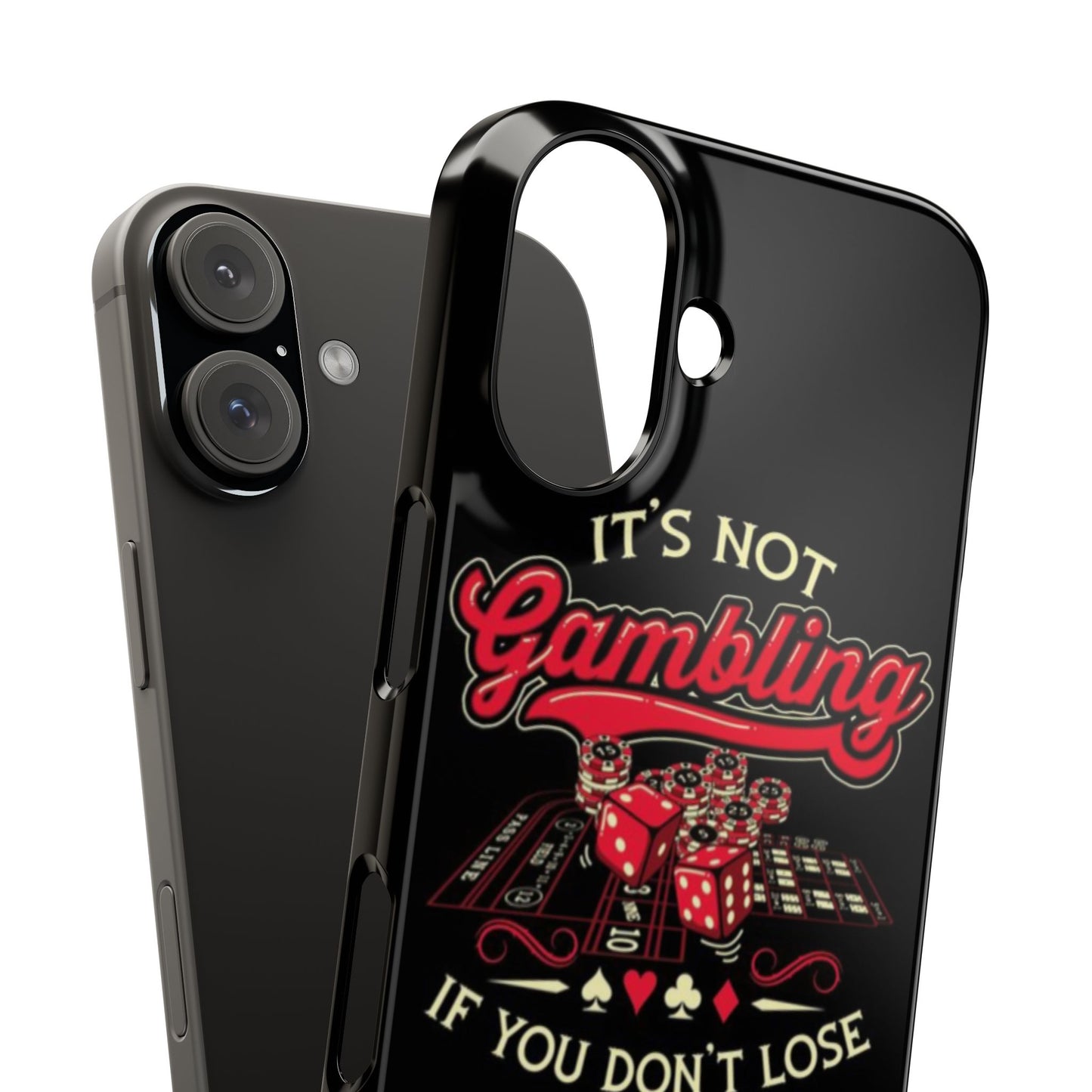 Gambling-Themed Slim Phone Case - "It's Not Gambling If You Don't Lose"