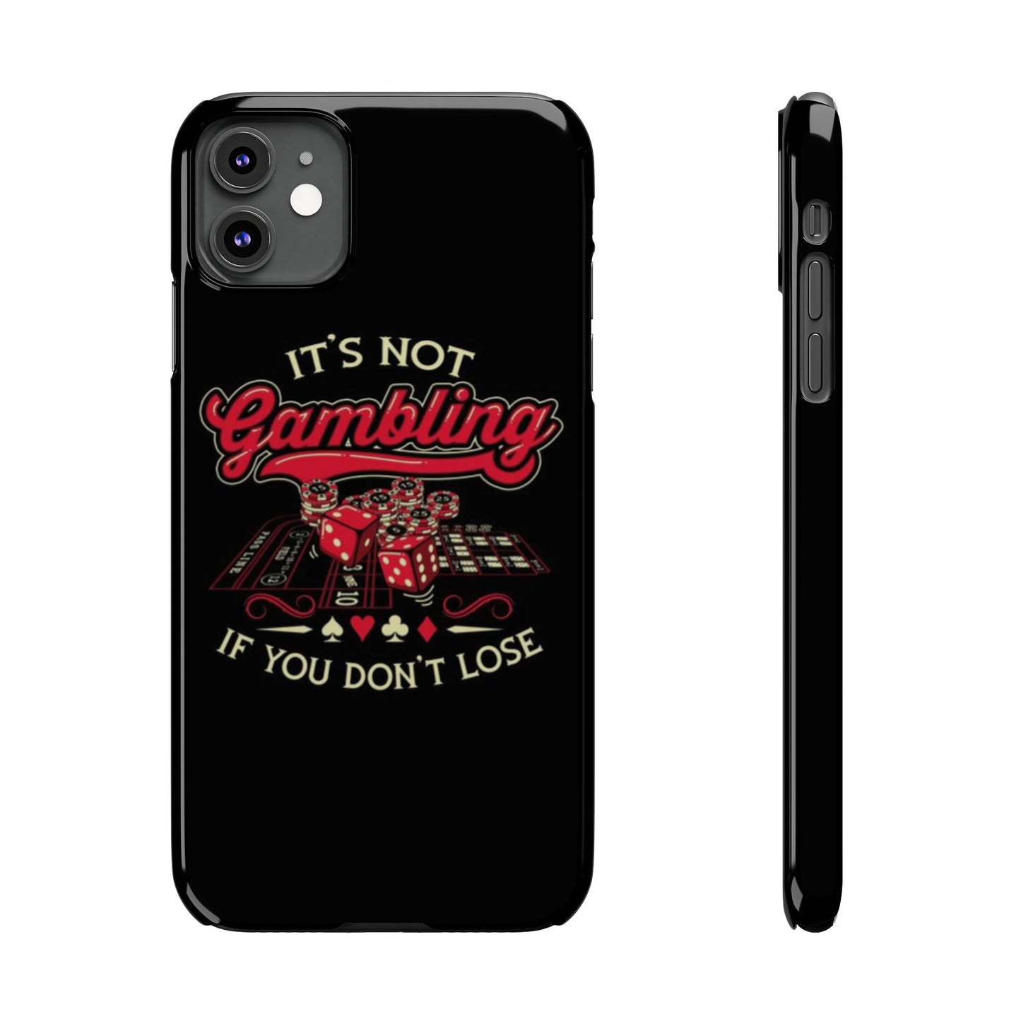 Gambling-Themed Slim Phone Case - "It's Not Gambling If You Don't Lose"