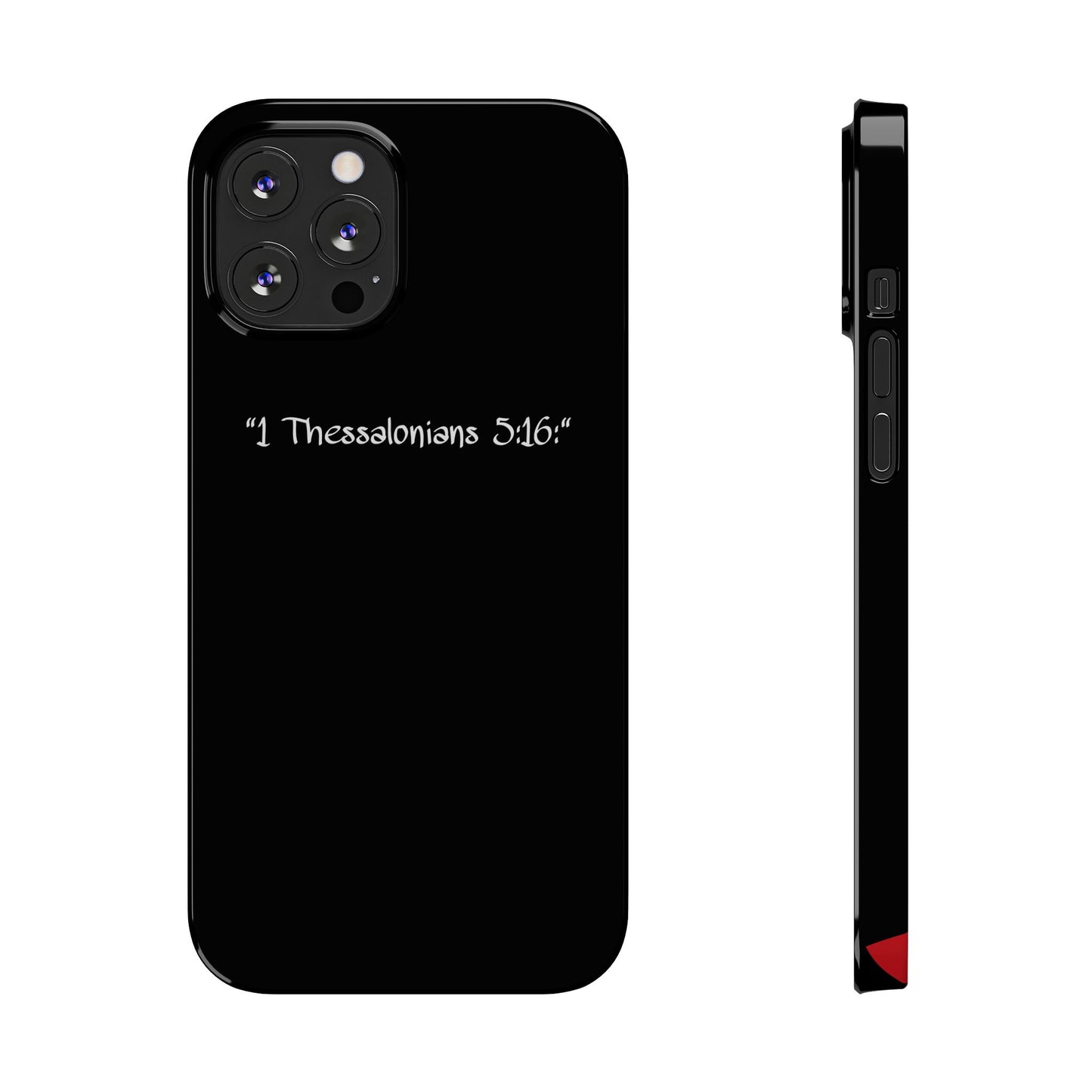 Bible verse "1 Thessalonians 5:16" - iPhone Case