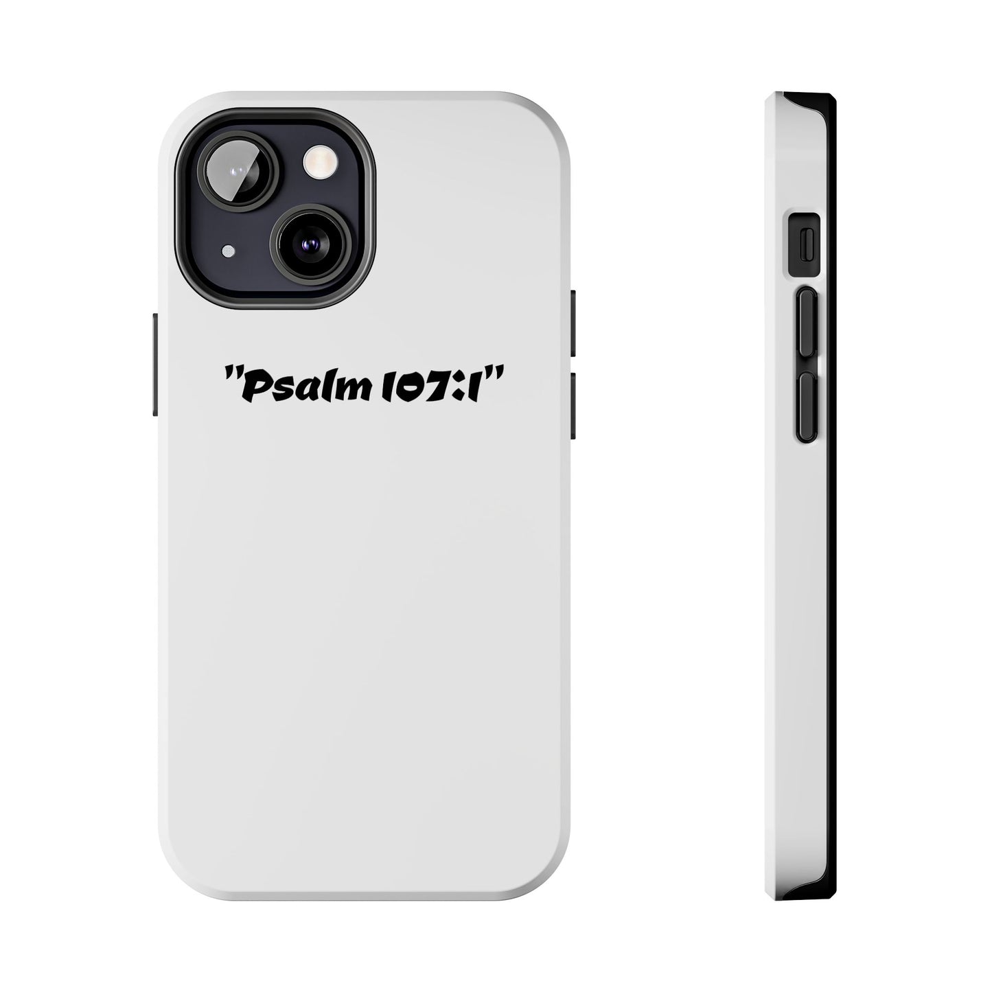 Bible verse "Psalm 107:1" (V2) - Tough iPhone Case