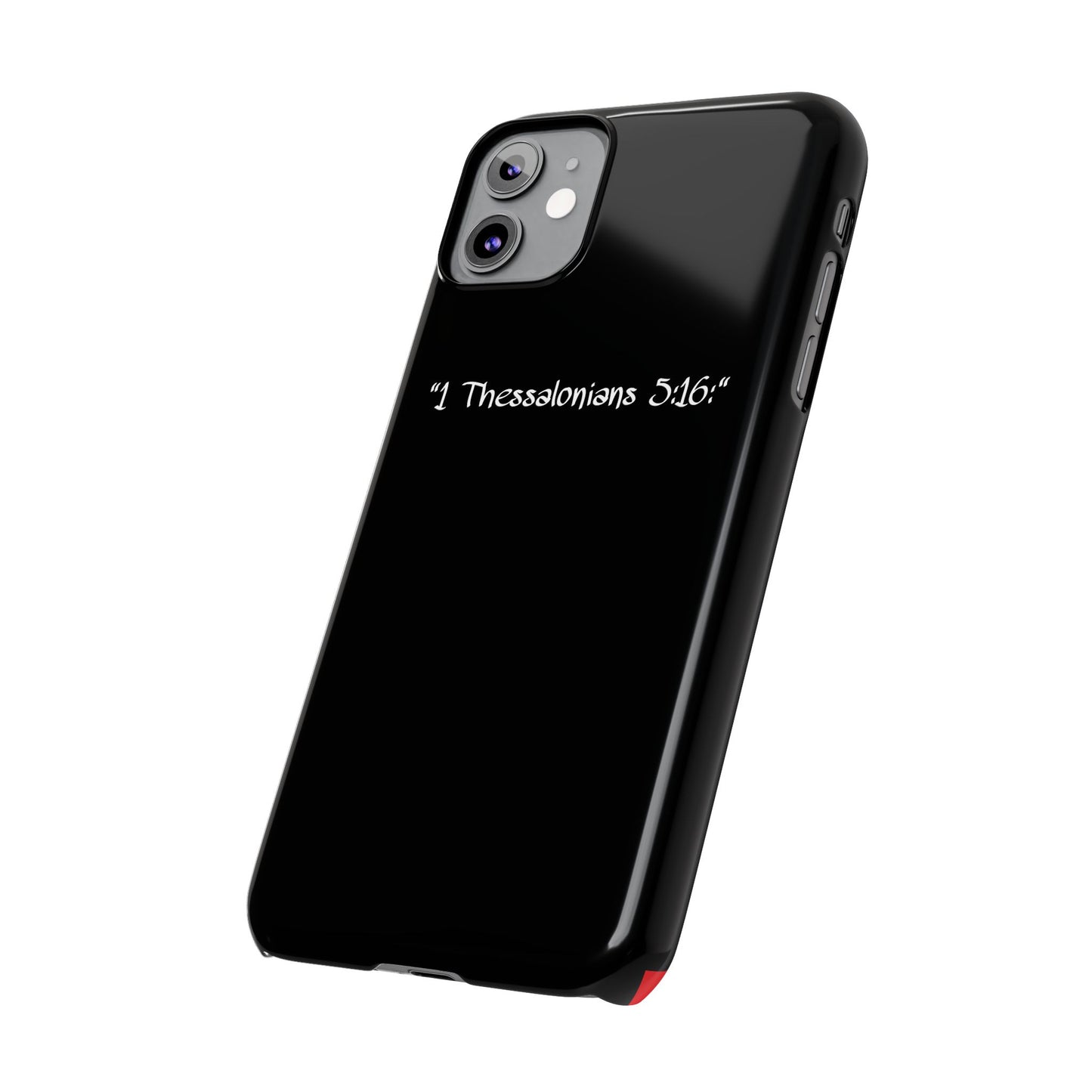 Bible verse "1 Thessalonians 5:16" - iPhone Case