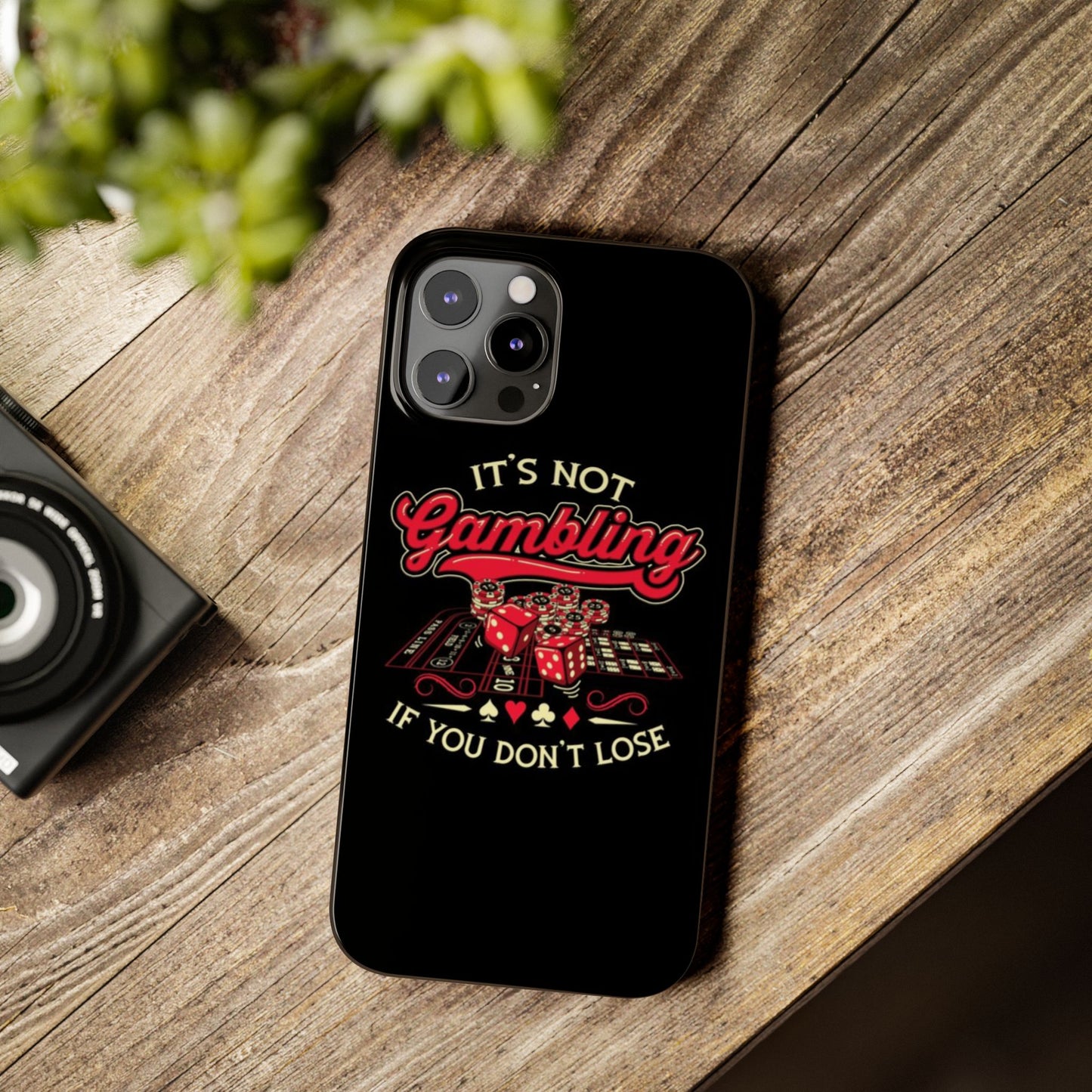 Gambling-Themed Slim Phone Case - "It's Not Gambling If You Don't Lose"