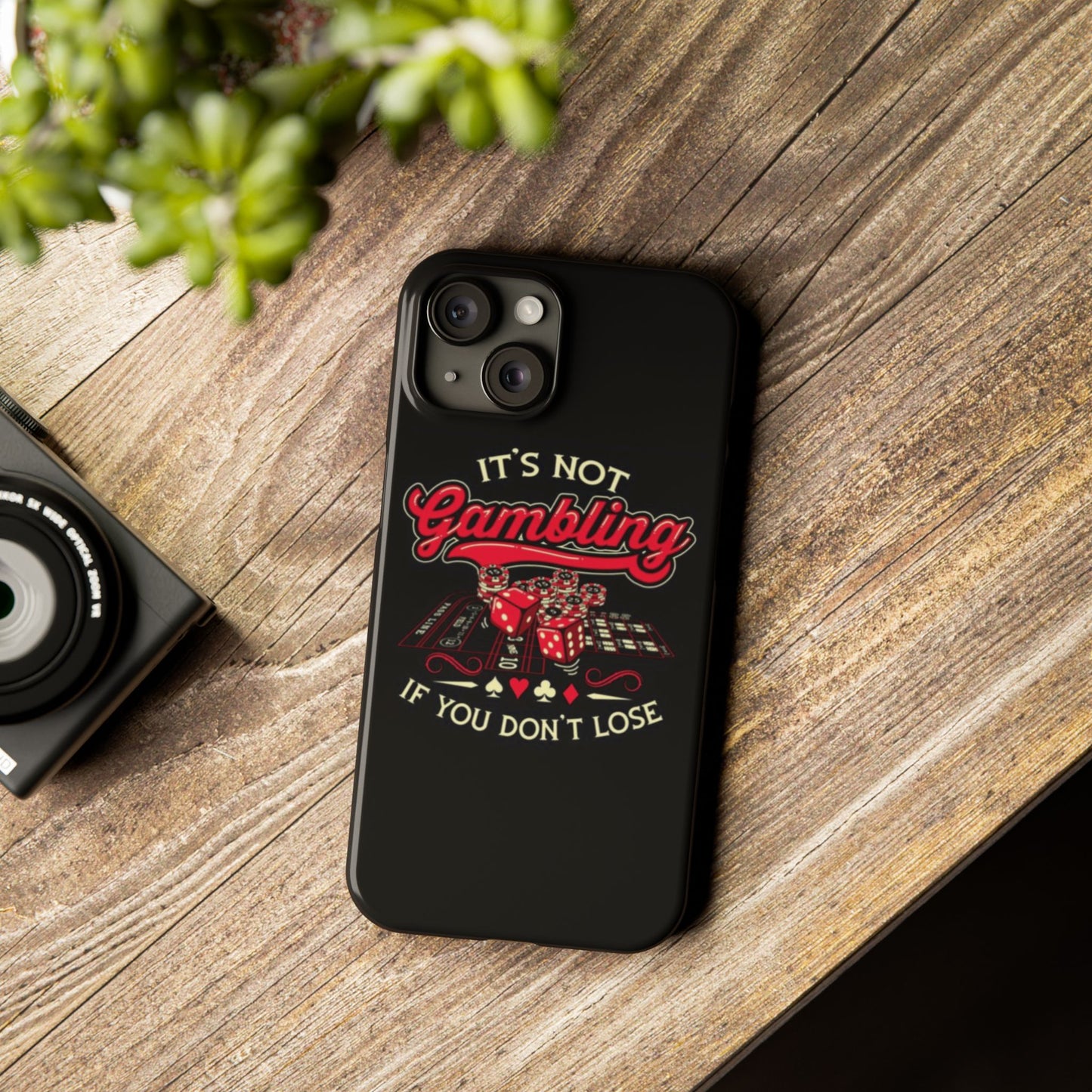 Gambling-Themed Slim Phone Case - "It's Not Gambling If You Don't Lose"