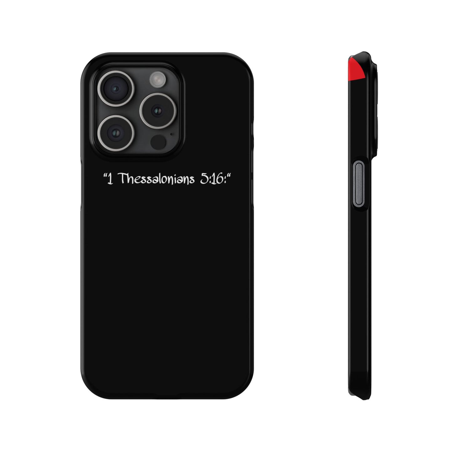 Bible verse "1 Thessalonians 5:16" - iPhone Case