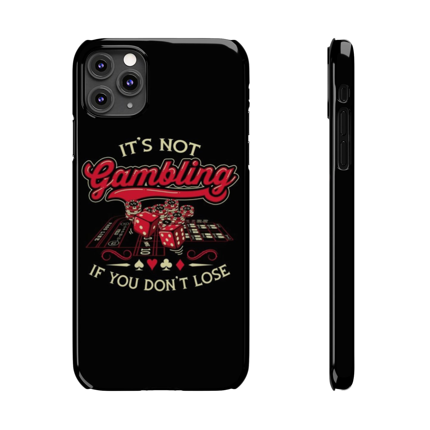 Gambling-Themed Slim Phone Case - "It's Not Gambling If You Don't Lose"