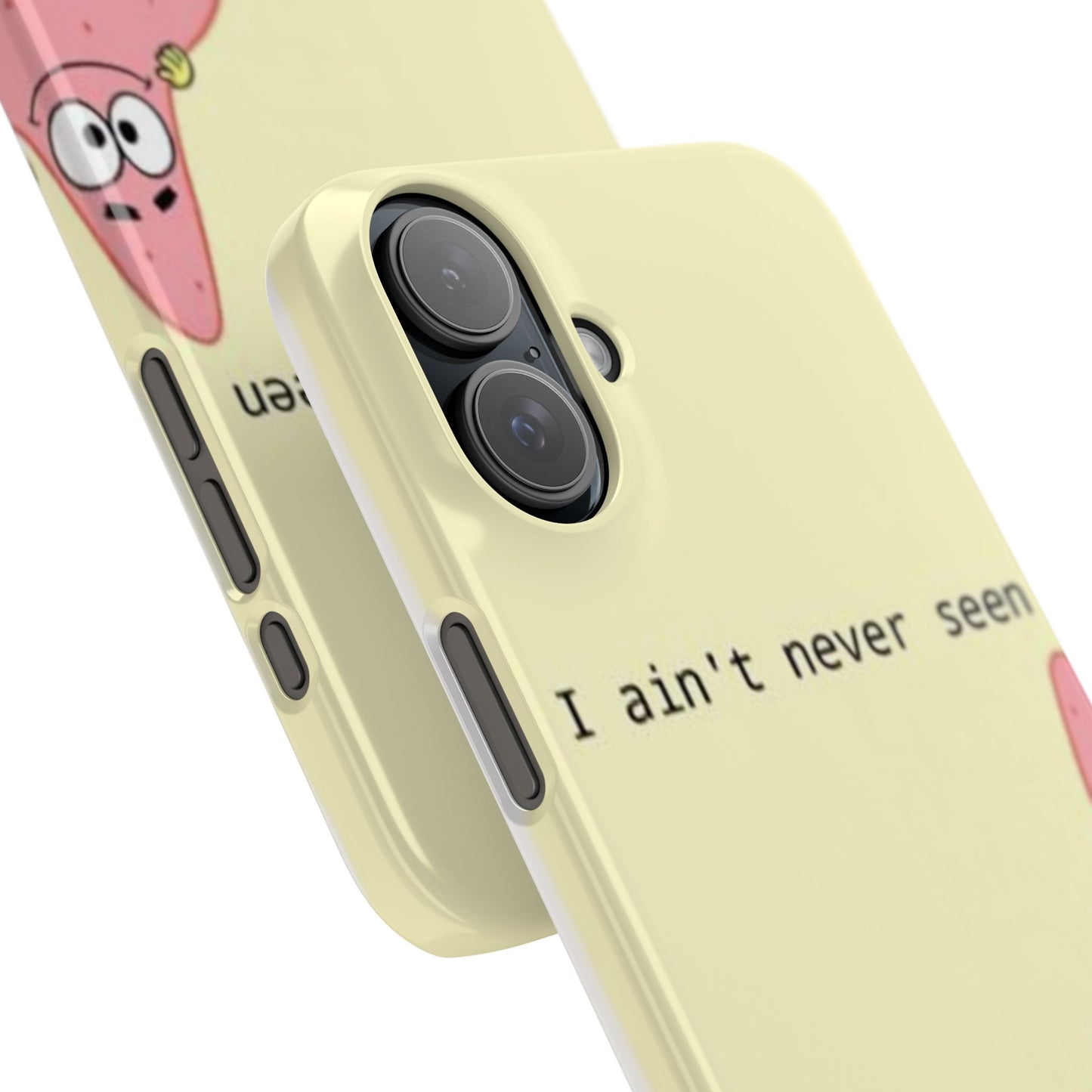 Funny Patrick Star Slim Phone Case - "I Ain't Never Seen" Design