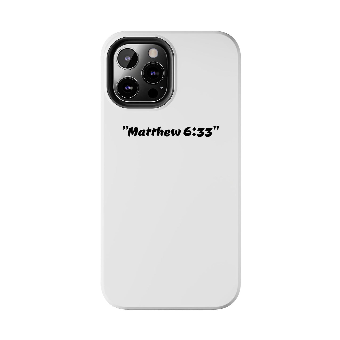 Bible verse ""Matthew 6:33"" (V2) - Tough iPhone Case