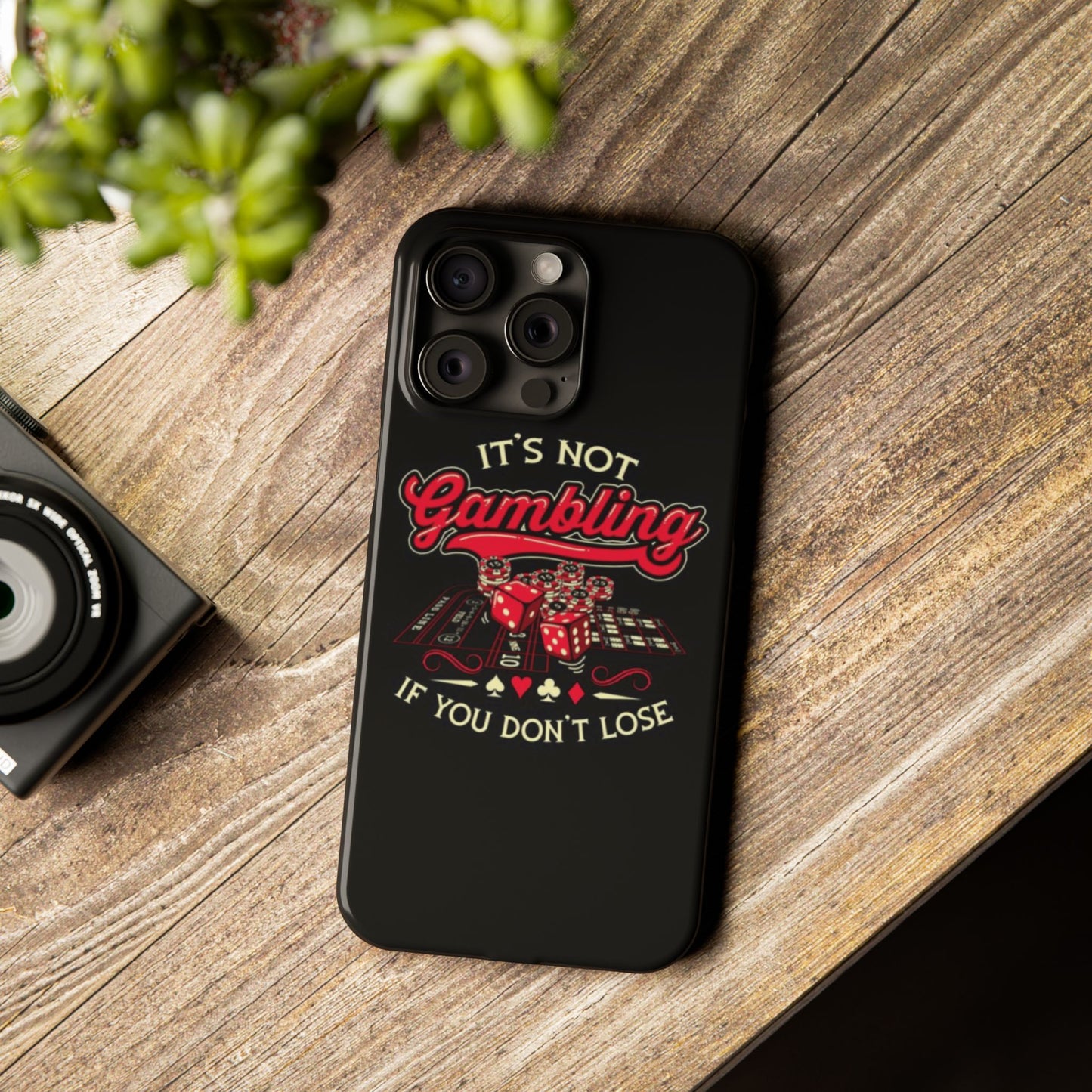 Gambling-Themed Slim Phone Case - "It's Not Gambling If You Don't Lose"