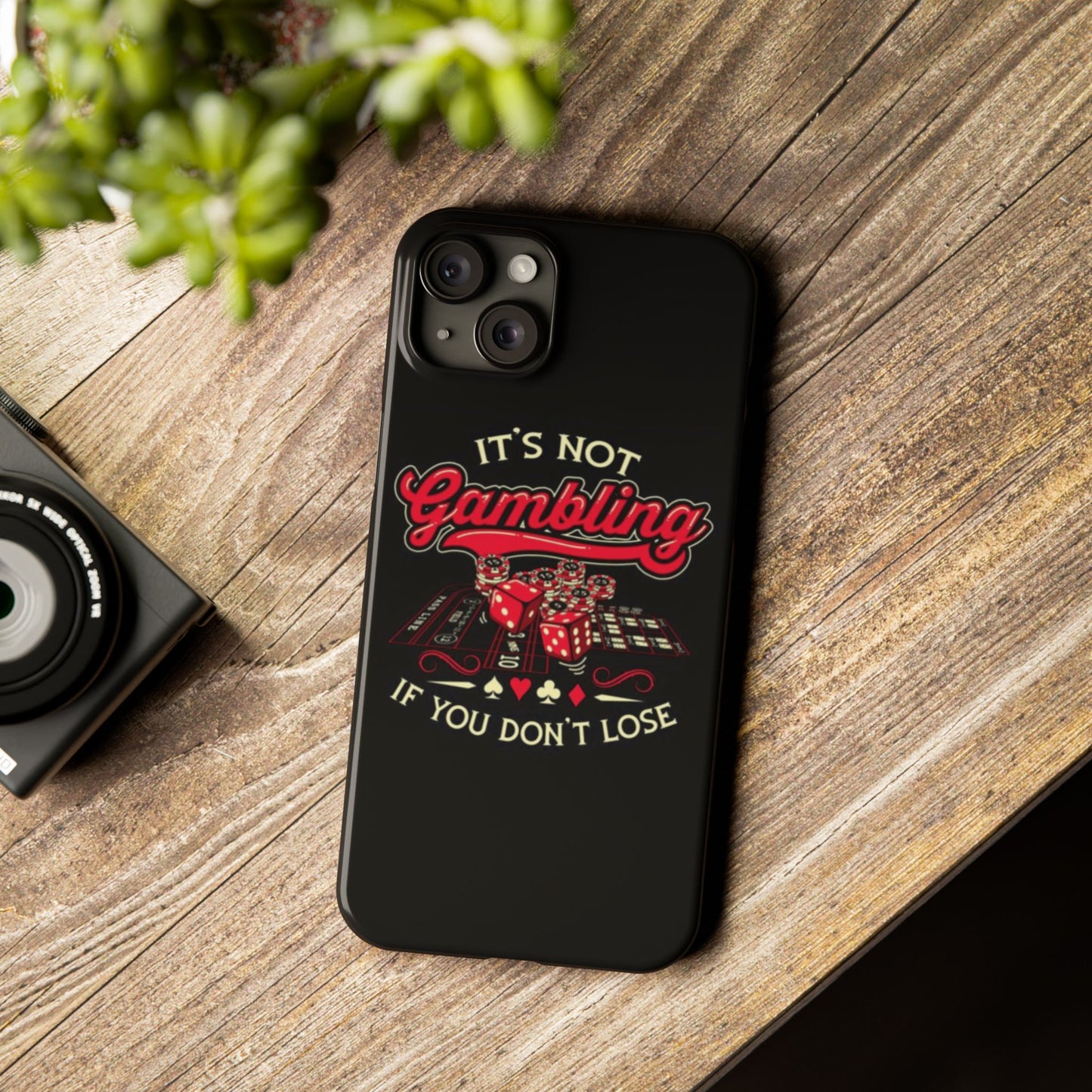 Gambling-Themed Slim Phone Case - "It's Not Gambling If You Don't Lose"