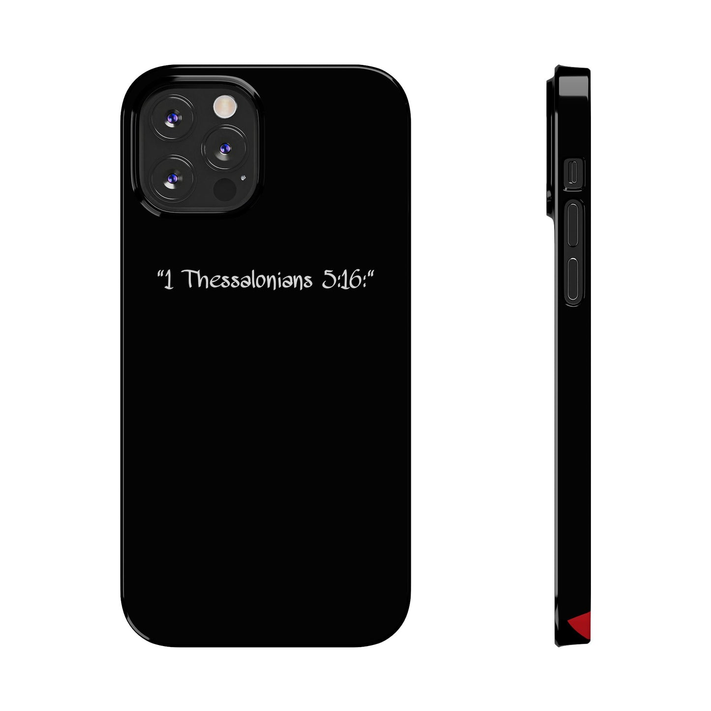 Bible verse "1 Thessalonians 5:16" - iPhone Case