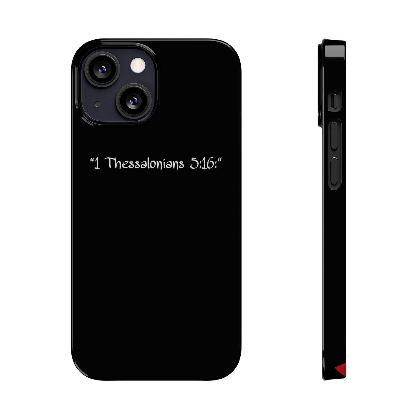 Bible verse "1 Thessalonians 5:16" - iPhone Case