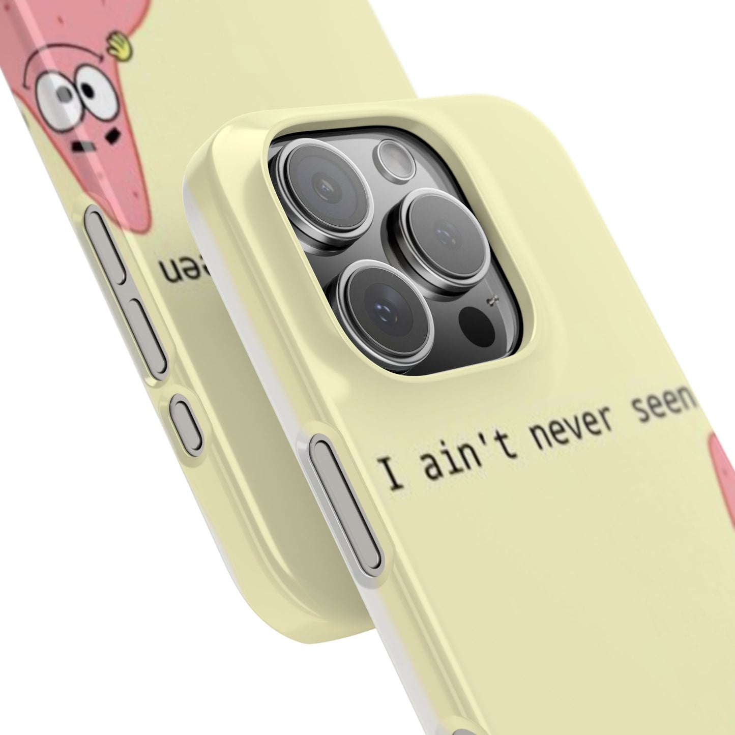 Funny Patrick Star Slim Phone Case - "I Ain't Never Seen" Design