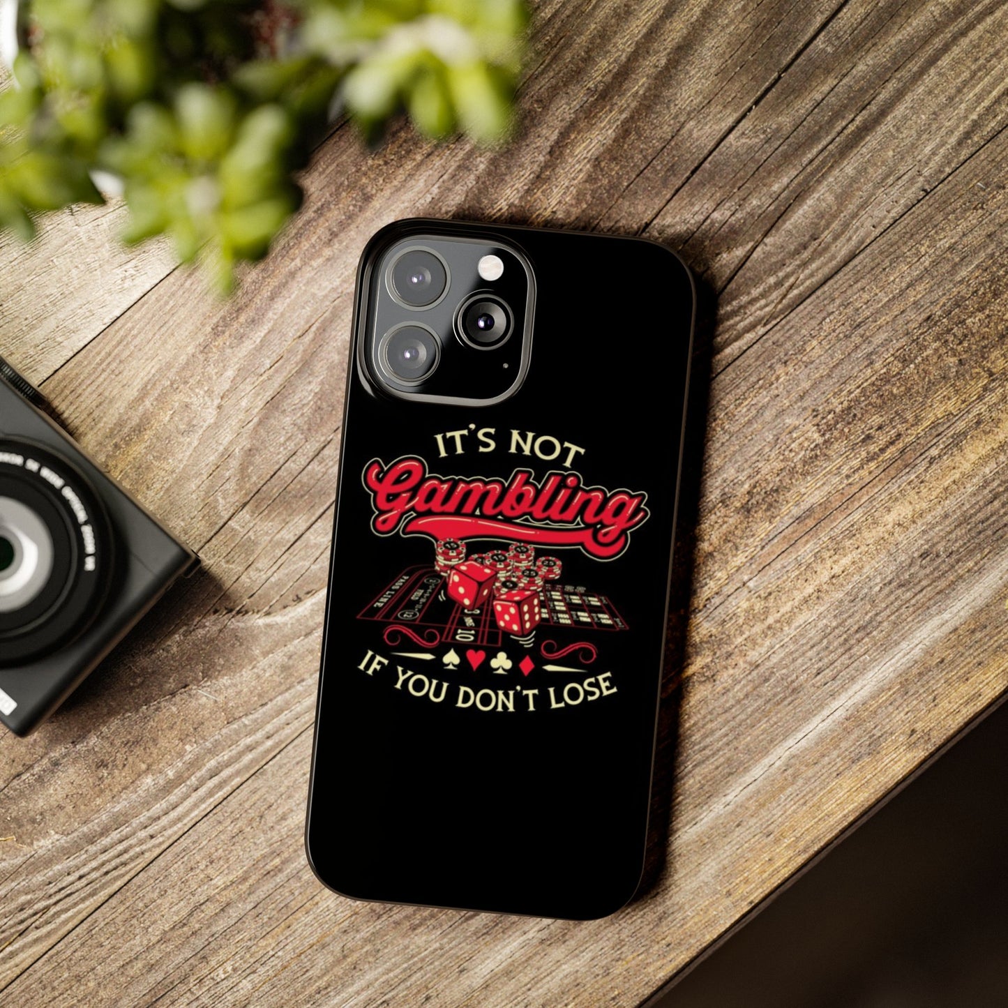 Gambling-Themed Slim Phone Case - "It's Not Gambling If You Don't Lose"