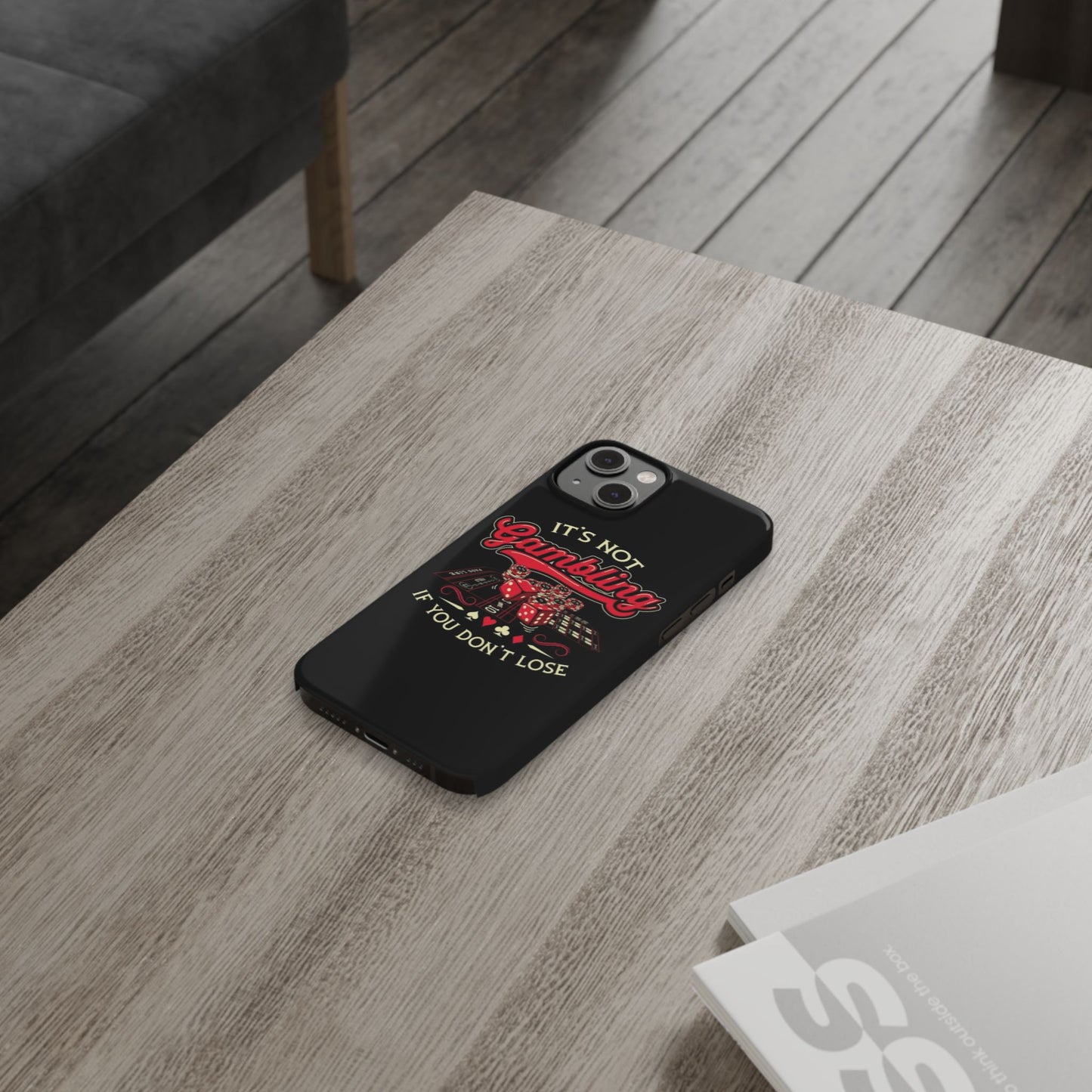 Gambling-Themed Slim Phone Case - "It's Not Gambling If You Don't Lose"