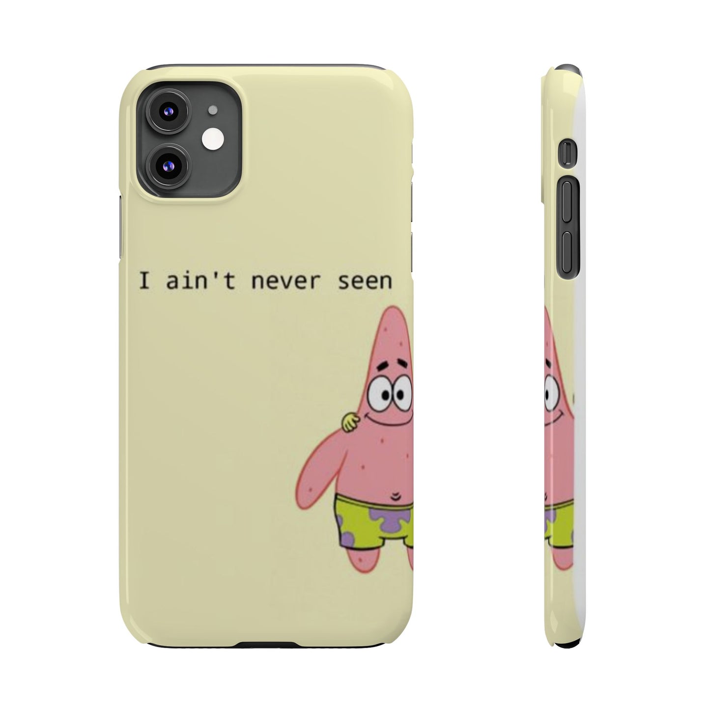 Funny Patrick Star Slim Phone Case - "I Ain't Never Seen" Design