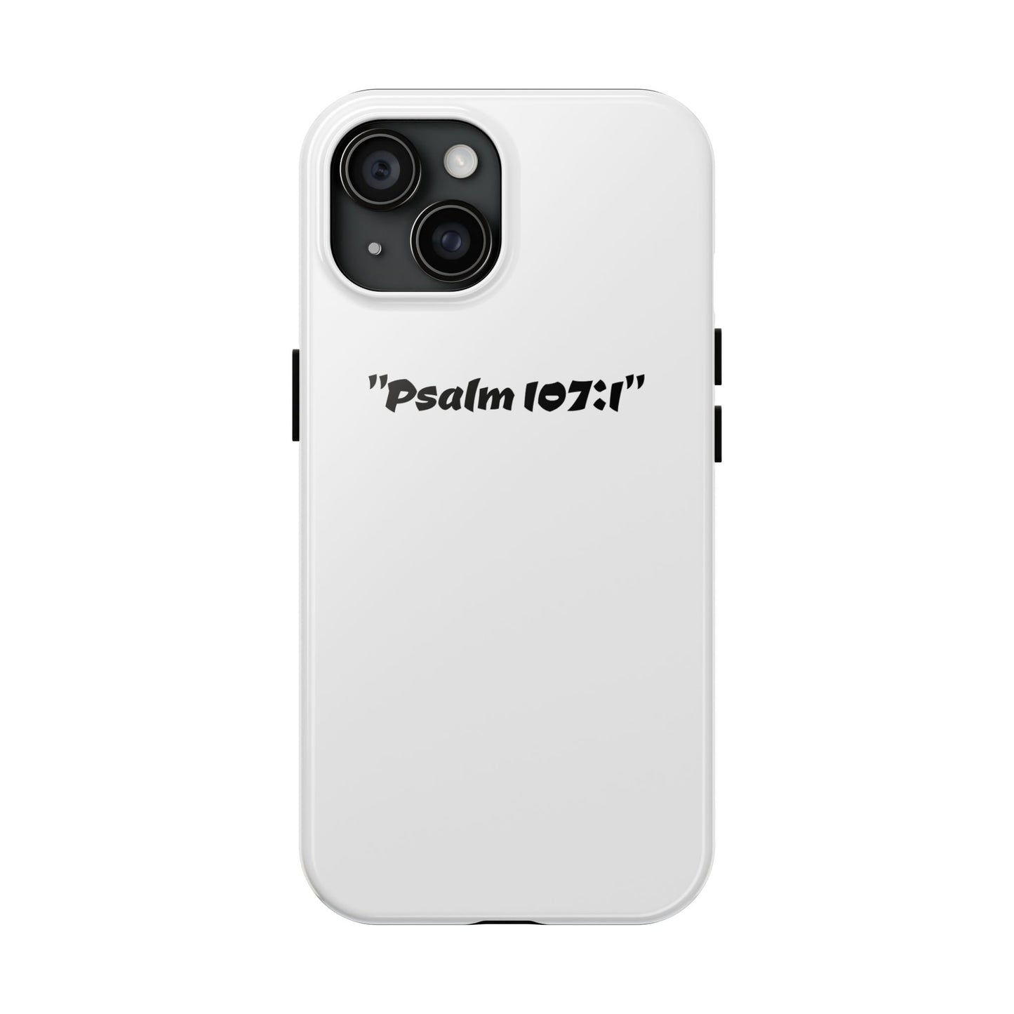 Bible verse "Psalm 107:1" (V2) - Tough iPhone Case