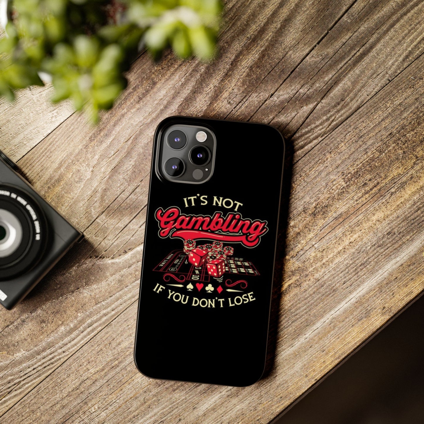 Gambling-Themed Slim Phone Case - "It's Not Gambling If You Don't Lose"