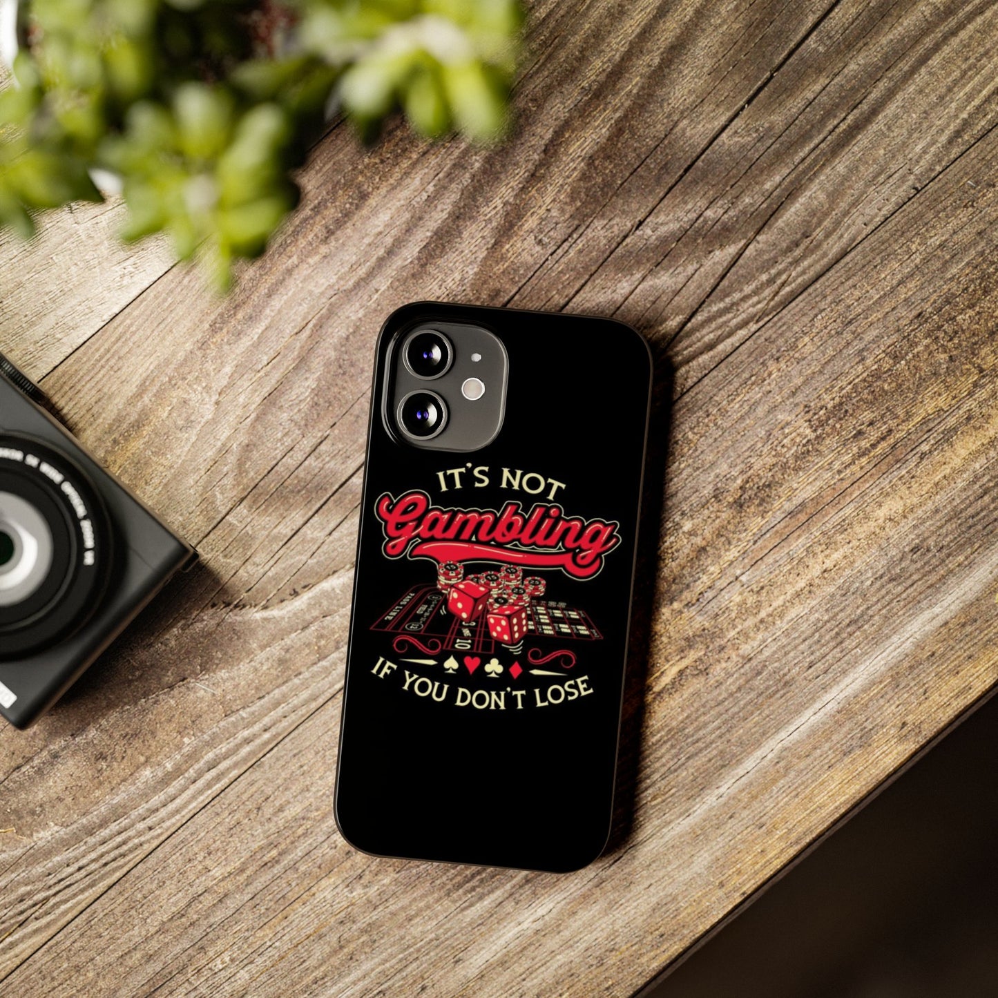 Gambling-Themed Slim Phone Case - "It's Not Gambling If You Don't Lose"