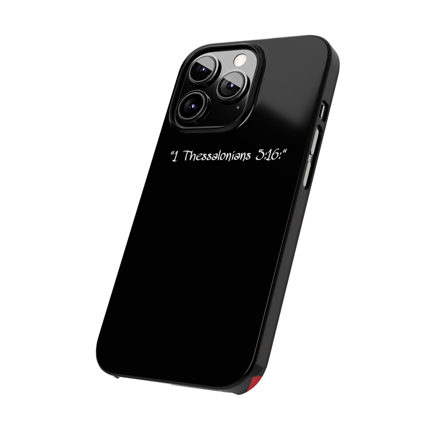 Bible verse "1 Thessalonians 5:16" - iPhone Case