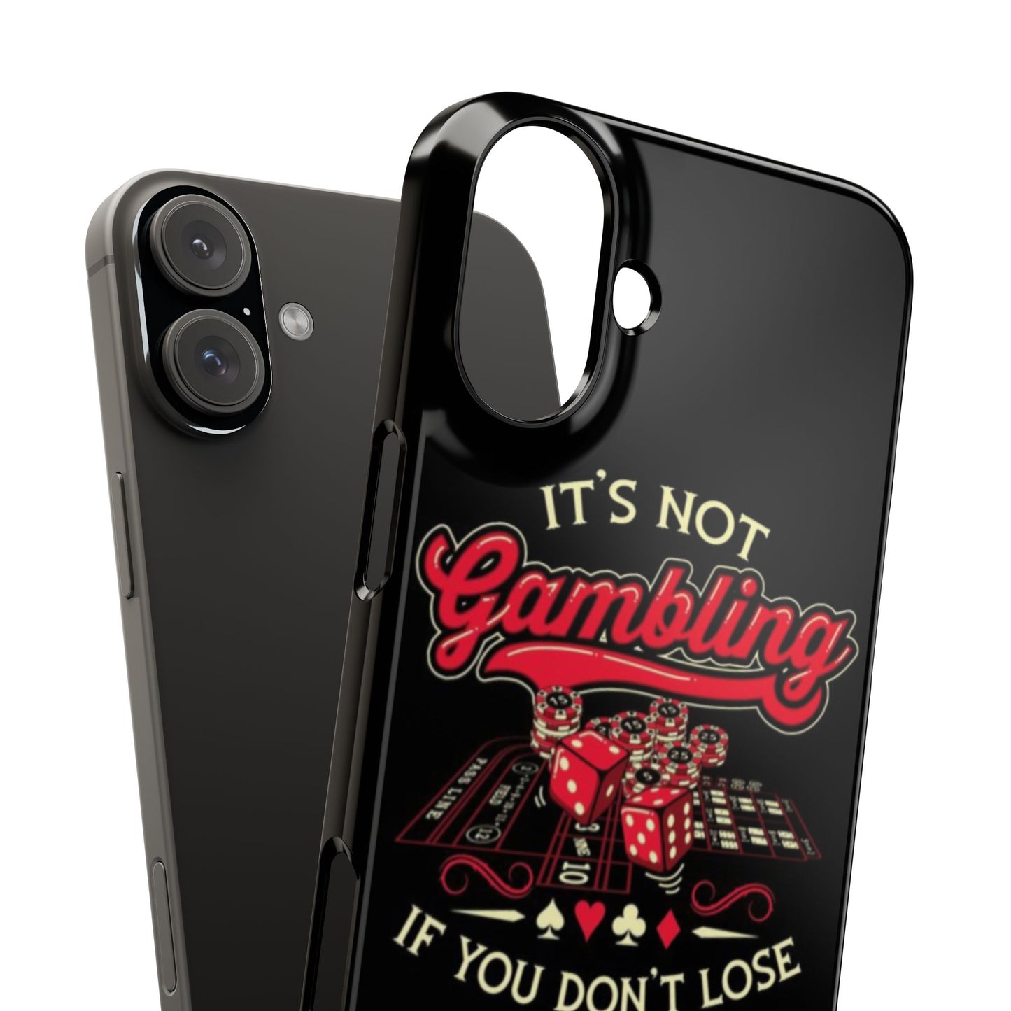 Gambling-Themed Slim Phone Case - "It's Not Gambling If You Don't Lose"