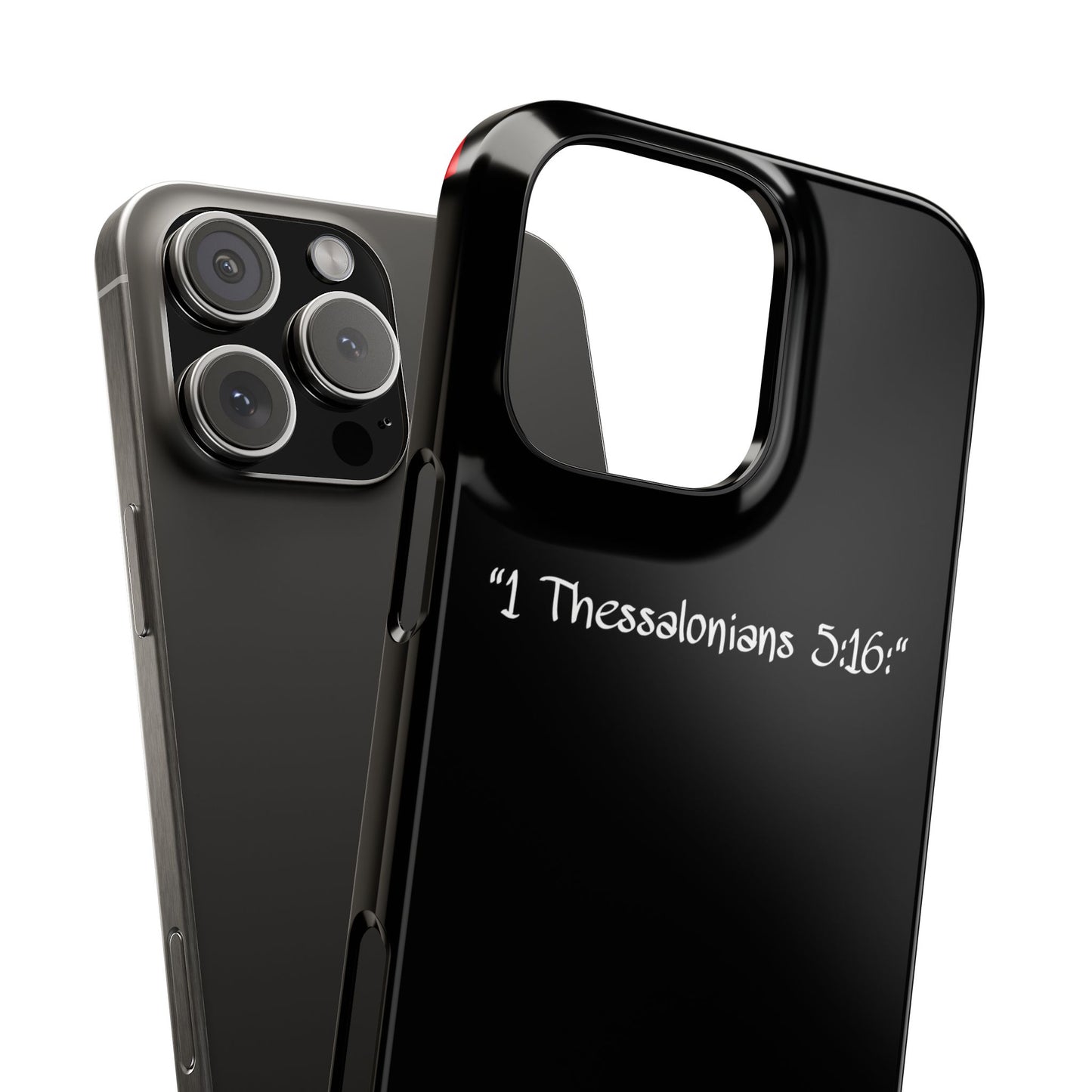 Bible verse "1 Thessalonians 5:16" - iPhone Case