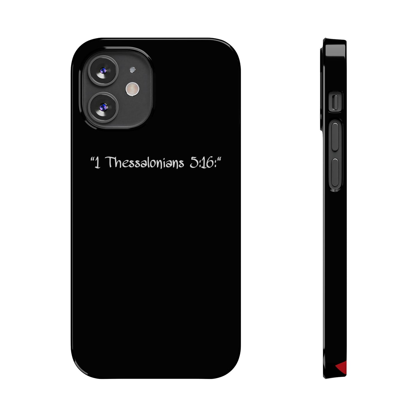 Bible verse "1 Thessalonians 5:16" - iPhone Case