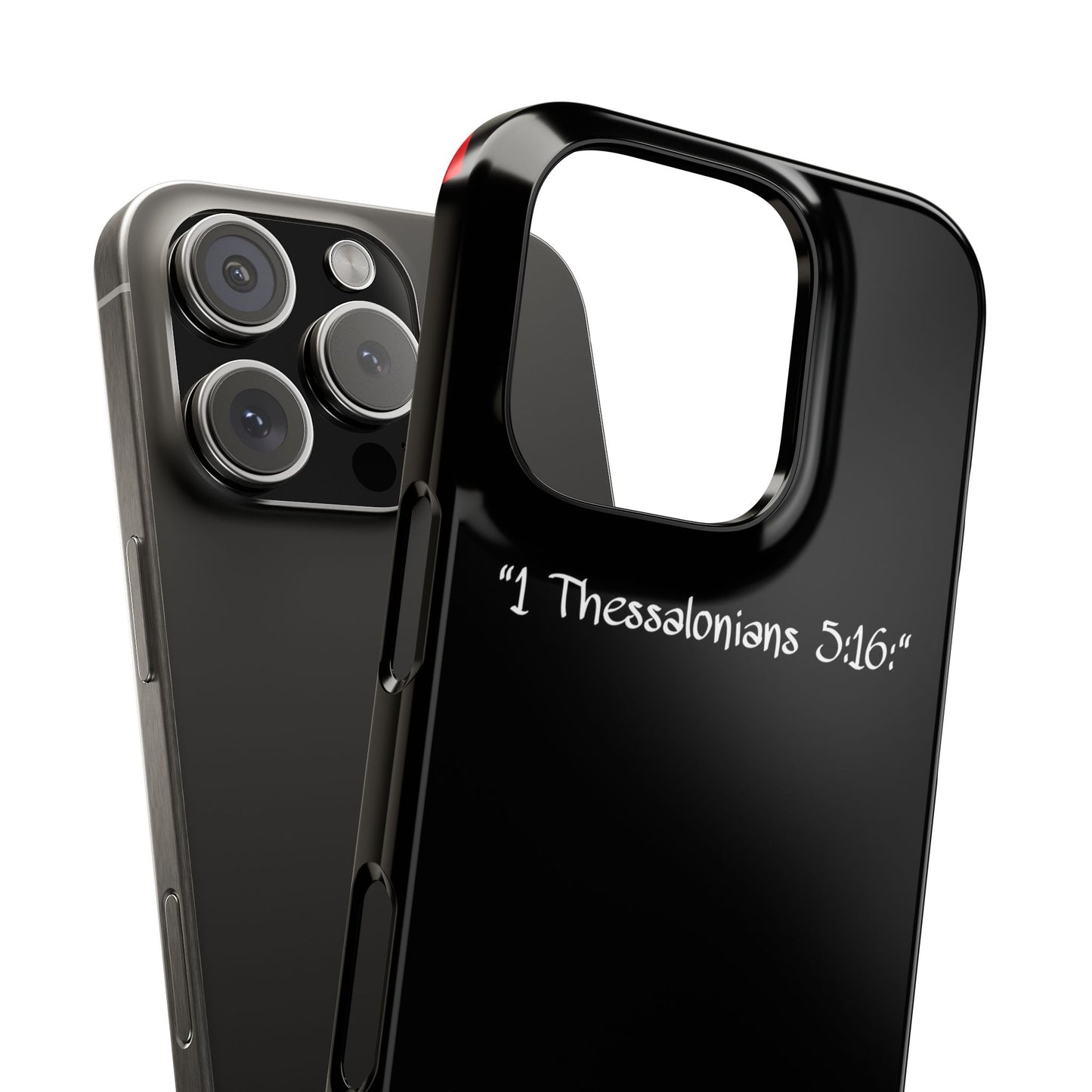 Bible verse "1 Thessalonians 5:16" - iPhone Case