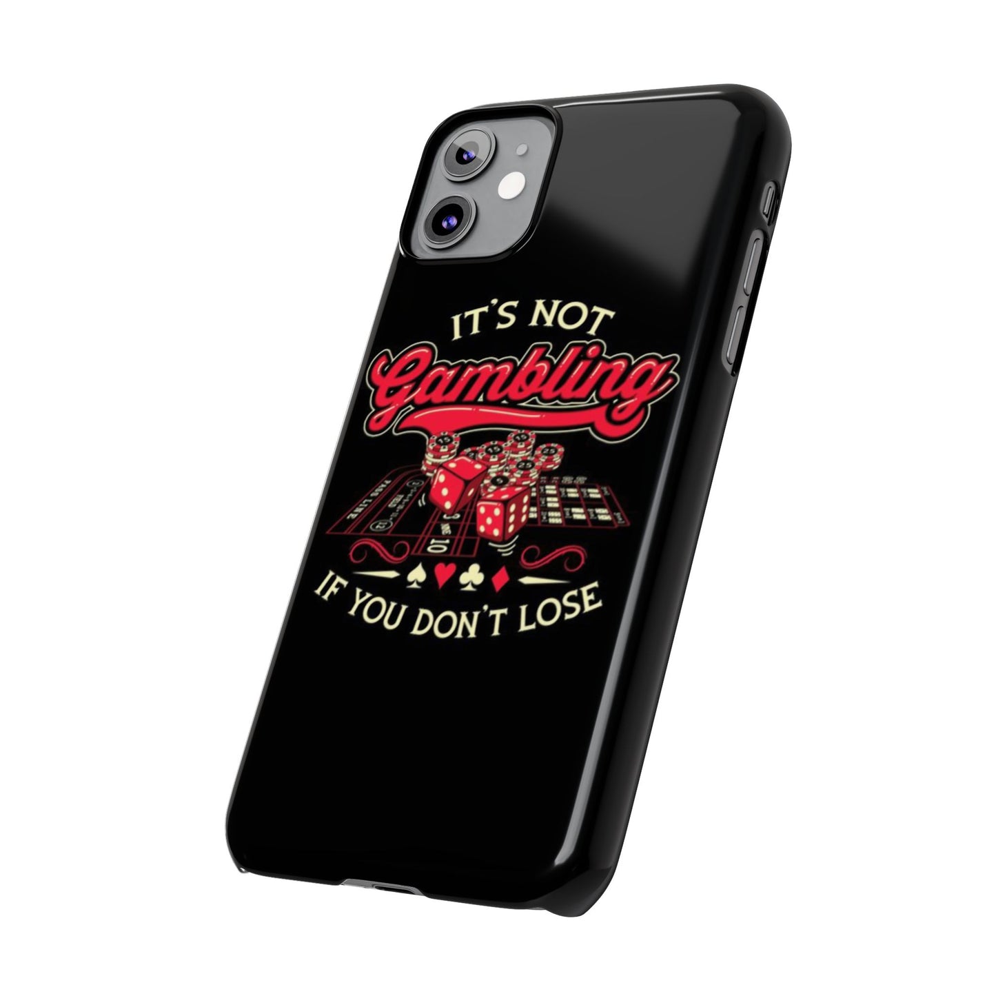 Gambling-Themed Slim Phone Case - "It's Not Gambling If You Don't Lose"