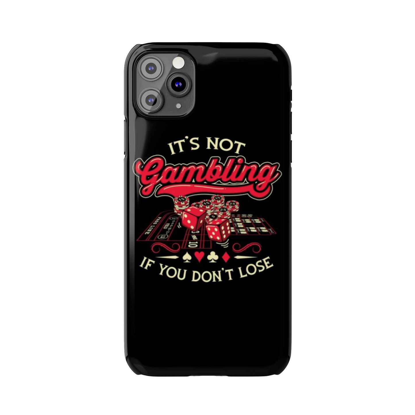 Gambling-Themed Slim Phone Case - "It's Not Gambling If You Don't Lose"